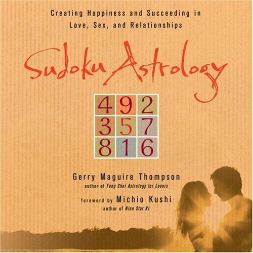 Sudoku Astrology: Creating Happiness and Succeeding in Love, Sex, and Relationships