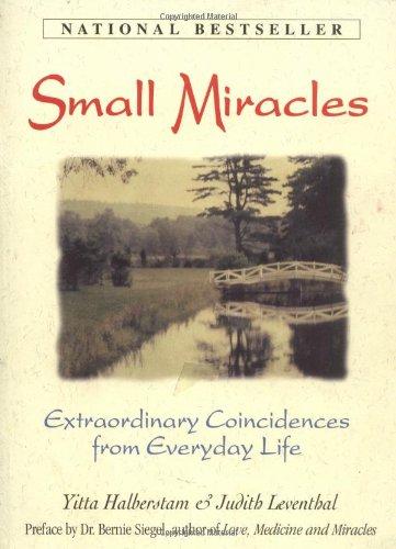  Small Miracles: Extraordinary Coincidences from Everyday Life (v. 1) 