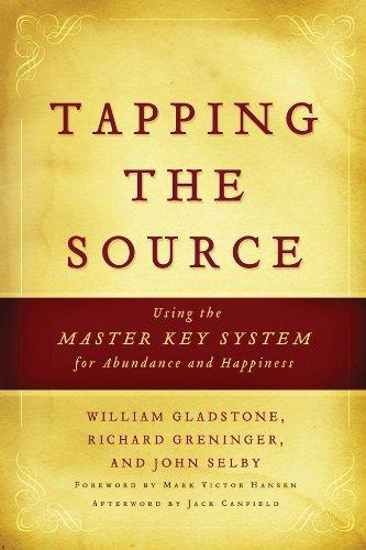 Tapping the Source: Using the Master Key System for Abundance and Happiness