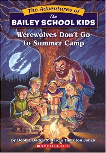 Werewolves Don't Go to Summer Camp (Bailey School Kids #2) 