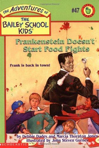 Frankenstein Doesn't Start Food Fights (The Adventures of the Bailey School Kids, #47) 