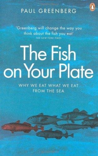 The Fish On Your Plate: Why We Eat What We Eat From The Sea