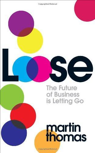 Loose: The Future of Business Is Letting Go 