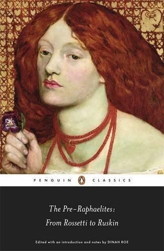 The Pre-Raphaelites: From Rossetti to Ruskin (Penguin Classics) 