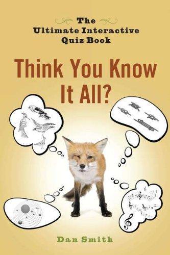 Think You Know It All?: The Ultimate Interactive Quiz Book