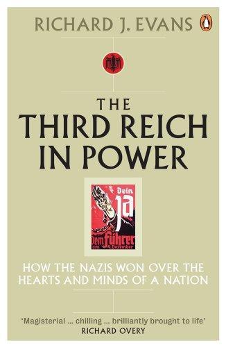 The Third Reich in Power, 1933-1939 : How the Nazis Won over the Hearts and Minds ofa Nation 