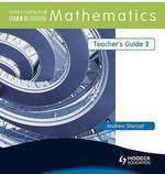 INTERNATIONAL MATHEMATICS TEACHERS GUIDE 2