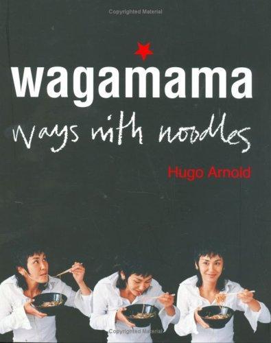 Wagamama, Ways With Noodles 