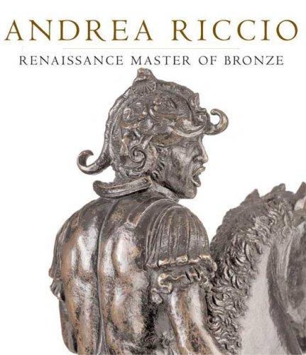 Andrea Riccio: Renaissance Master of Bronze