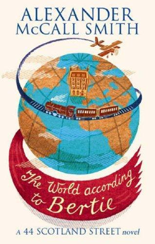 The World According to Bertie (A 44 Scotland Street Novel) 