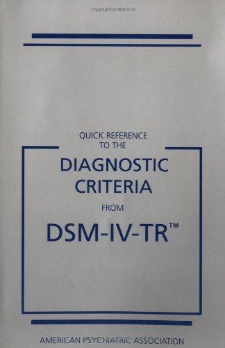 Quick Reference to the Diagnostic Criteria from Dsm-IV-Tr