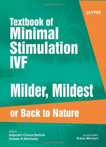 Textbook of Minimal Stimulation IVF: Milder, Mildest or Back to Nature