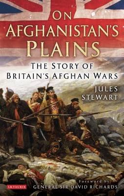 On Afghanistan's Plains: The Story of Britain's Afghan Wars