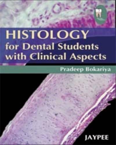 HISTOLOGY FOR DENTAL STUDENTS WITH CLINICAL ASPECTS,2008