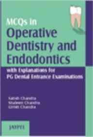 MCQS IN OPERATIVE DENTISTRY & ENDODONTICS WITH EXPLANTIONS FOR PG DENTAL ENTRANCE EXAMINATIONS,2006