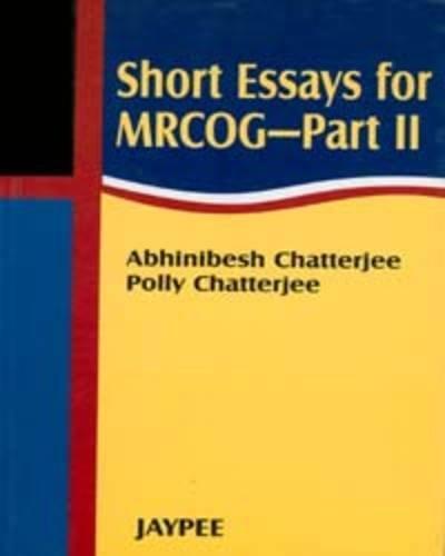 SHORT ESSAYS FOR MRCOG PART-11:1/E, 2007