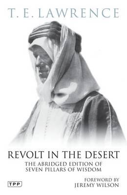 Revolt in the Desert: The Authorised Abridged Edition of "Seven Pillars of Wisdom"