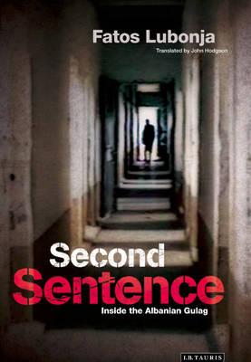 Second Sentence: Inside the Albanian Gulag