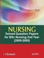 Nursing Solved Question Papers for BSc Nursing 2nd Year (2009-2000)