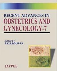 RECENT ADVANCES IN OBSTETRICS & GYNECOLOGY(VOL-7)2005