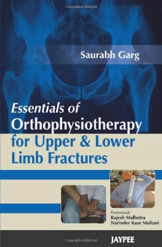 Essentials Of Orthophysiotherapy For Upper & Lower Limb Fractures