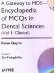 A Gateway to MDS- Encyclopedia of MCQs in Dental Sciences (Vol 1 Clinical)