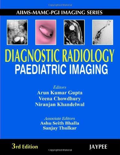 Diagnostic Radiology: Paediatric Imaging (Aiims-Mamc-Pgi Imaging Series) 