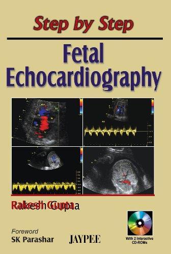 Step by Step Fetal Echocardiography (with 2 CD-ROMs)