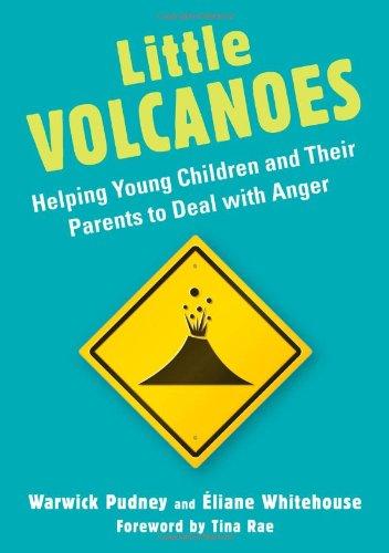 Little Volcanoes: Helping Young Children and Their Parents to Deal With Anger