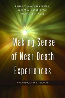 Making Sense of Near-Death Experiences: A Handbook for Clinicians