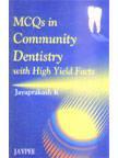 MCQS IN COMMUNITY DENTISTRY WITH HIGH YIELD FACTS, 2005.