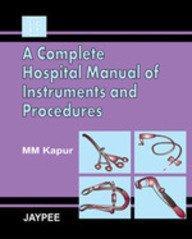 A Complete Hospital Manual Of Instruments & Procedures