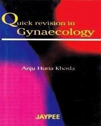 QUICK REVISION IN GYNAECOLOGY:2003