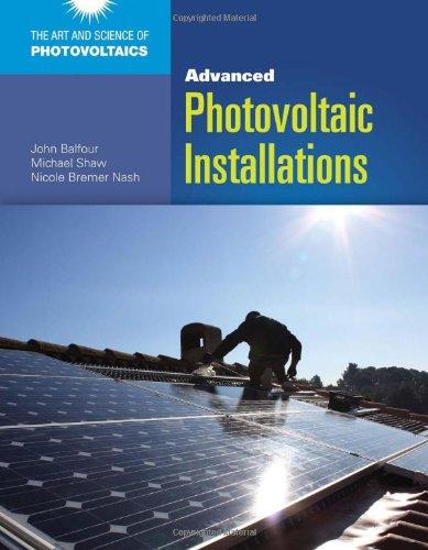 Advanced Photovoltaic Installations (Art and Science of Photovoltaics)