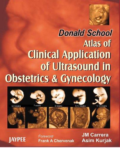 Donald School: Atlas of Clinical Application of Ultrasound in Obstetrics and Gynecology