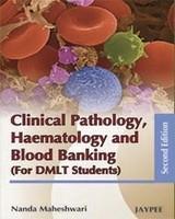 Clinical Pathology,Haematology And BloodBanking For Dmlt Students,2/E,2008