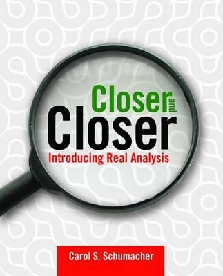 Closer and Closer: Introducing Real Analysis