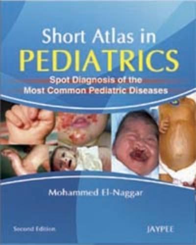 SHORT ATLAS IN PEDIATRICS,SPORT DIAGNOSIS OF THE MOST COMMON PEDIATRIC DISEASES,2/E,2009