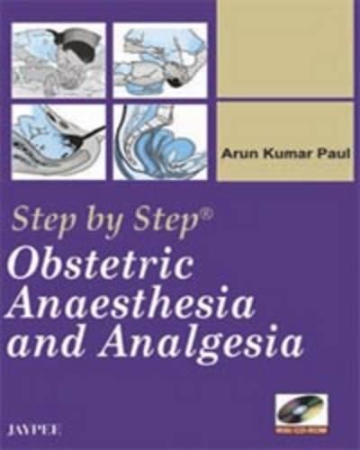 Step by Step Obstetric Anaethesia and Analgesia with CD-ROM