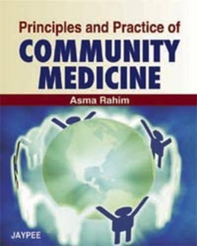 Principles and Practice of Community Medicine
