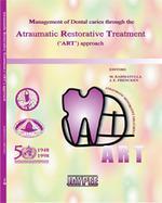 Management of Dental Caries Through the Atraumatic Restorative Treatment (ART) Approach