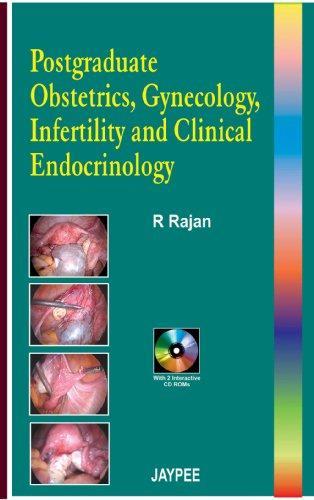 Postgraduate Obstetrics, Gynecology Infertility and Clinical Endocrinology (with 2 CD ROMs)
