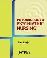 Introduction To Psychiatric Nursing