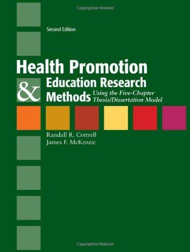 Health Promotion and Education Research Methods: Using the Five Chapter Thesis/Dissertation Model, Second Edition