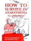 HOW TO SURVIVE IN ANAESTHESIA, 2/E, 2002