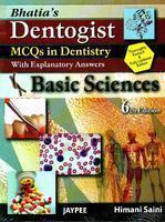 Bhatia's Dentogist MCQs in Dentistry with Explanatory Answers- Basic Sciences