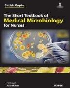 The Short Textbook of Medical Microbiology for Nurses