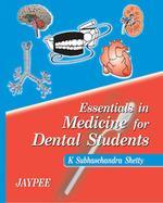 ESSENTIALS IN MEDICINE FOR DENTAL STUDENTS, R.P.2005