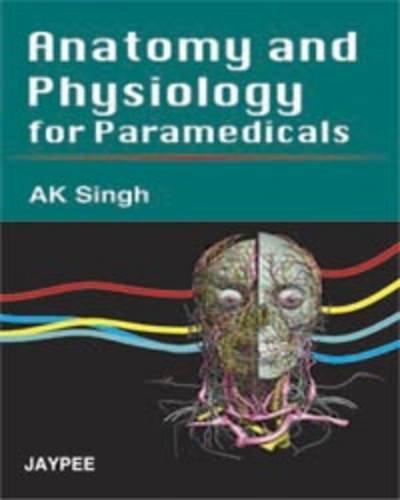 Anatomy And Physiology For Paramedicals