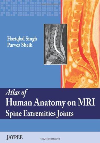 Atlas of Human Anatomy on MRI Spine Extremeties Joints